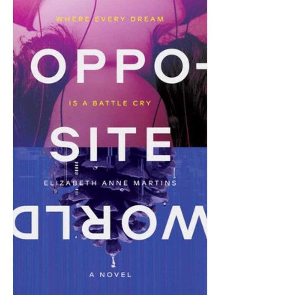 Opposite Worlds Novel by Elizabeth Anne Martins